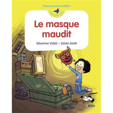 Le masque maudit : Mon premier colibri : L'ami des dys : DÉB