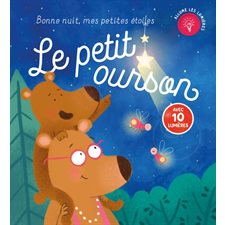 Le petit ourson : Bonne nuit, mes petites étoiles : Avec 10 lumières