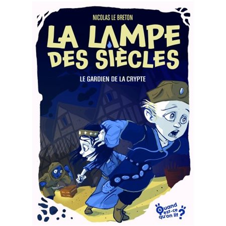 La lampe des siècles T.03 : Le gardien de la crypte