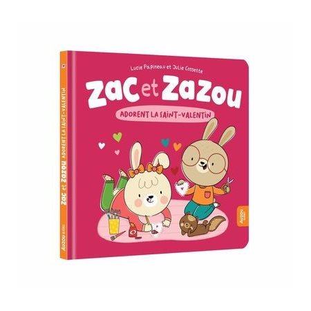 Zac et zazou adorent la Saint-Valentin : Zac et Zazou : Couverture rigide