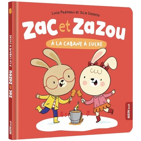 Zac et zazou à la cabane à sucre : Zac et Zazou