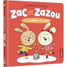 Zac et zazou à la cabane à sucre : Zac et Zazou