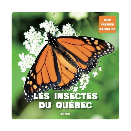 Les insectes du Québec : Mon premier animalier
