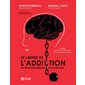 Se libérer de l'addiction : En reprogrammant son cerveau
