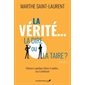 La vérité ... la dire ou la taire ? : Chacun a quelque chose à cacher... ou à confesser