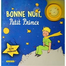 Bonne nuit, Petit Prince : Un livre veilleuse : Livre cartonné