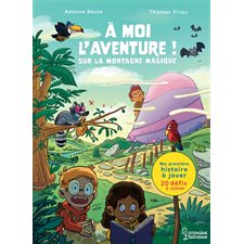 A moi l'aventure ! : Sur la montagne magique : Ma première histoire à jouer : 20 défis à relever