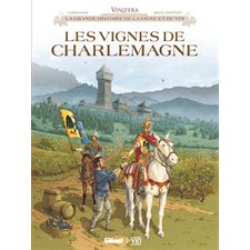 Les vignes de Charlemagne : La grande histoire de la vigne et du vin : Bande dessinée