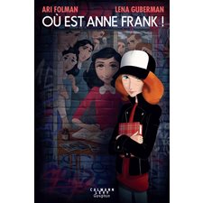 Où est Anne Frank !  T.02 : Bande dessinée : Roman graphique