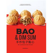 Bao & dim sums : 60 recettes & mode d'emploi