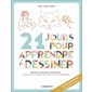 21 jours pour apprendre à dessiner : Nouvelle édition