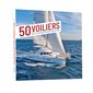 Les 50 voiliers qui ont changé l'histoire de la voile