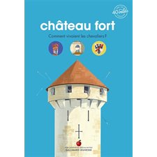 Château fort : 4-7 ans : Mes premières découvertes. Mon documentaire animé