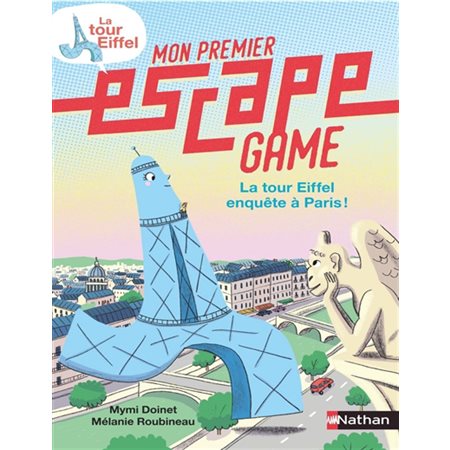 La tour Eiffel enquête à Paris ! : Mon premier escape game