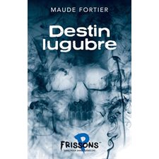 Destin lugubre : Frissons Sang pour sang québécois. Peur bleue : 9-11