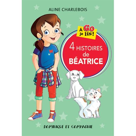 4 histoires de Béatrice : À go, je lis ! : 6-8