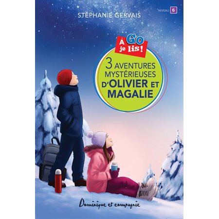 3 aventures mystérieuses d'Olivier et Magalie : À go, je lis ! : 6-8