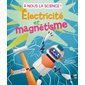 Electricité et magnétisme : A nous la science !