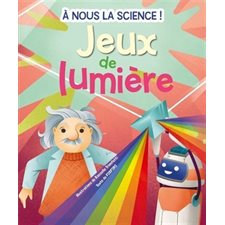 Jeux de lumière : A nous la science !