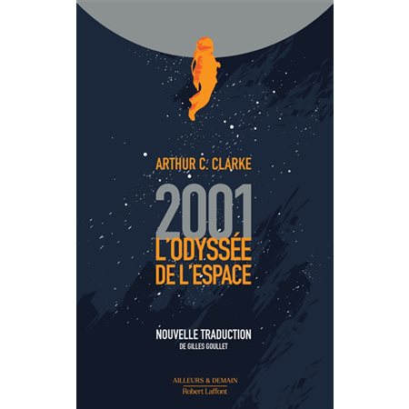 2001, l'odyssée de l'espace : Nouvelle traduction de Gilles Goullet : SCF