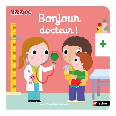 Bonjour docteur ! : Kididoc. Mes premières histoires animées