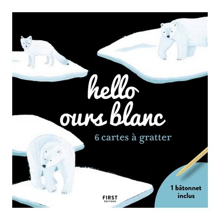 Hello l'ours blanc : 6 cartes à gratter