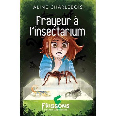 Frayeur à l’insectarium : Frissons sang pour sang québécois