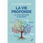 Vie profonde : La santé spirituelle au quotidien