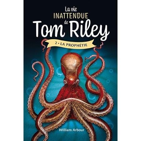 La vie inattendue de Tom Riley T.02 : La prophétie : 12-14