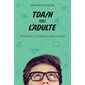 TDA / H chez l''adulte : Stratégies et techniques pour le gérer