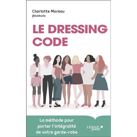 Le dressing code (FP) : La méthode pour porter l'intégralité de votre garde-robe