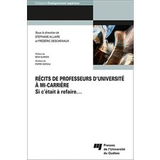 Récits de professeurs d’université à mi-carrière : Si c'était à refaire ...