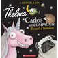 Thelma, Carlos et compagnie : Recueil d'histoires : Thelma la licorne; Piranhas ne mangent pas d'ananas; Carlos le carlin; J'ai besoin d'un câlin; Le retour de Thelma la licorne