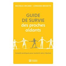 Guide de survie des proches aidants : Conseils pratiques pour soutenir sans s'épuiser