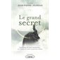 Le grand secret : Expérience de mort imminente : Sur la piste de notre conscience ultime