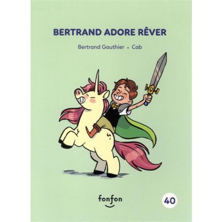 Histoires de lire T.40 : Bertrand adore rêver : Bertrand et moi : INT