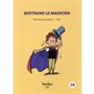 Histoires de lire T.39 : Bertrand le magicien : Bertrand et moi : INT