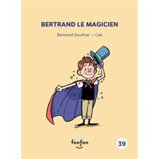 Histoires de lire T.39 : Bertrand le magicien : Bertrand et moi : INT