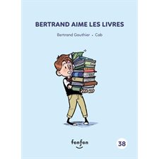 Histoires de lire T.38 : Bertrand aime les livres : Bertrand et moi : INT