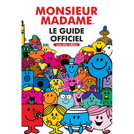 Monsieur Madame : Le guide officiel : Nouvelle édition