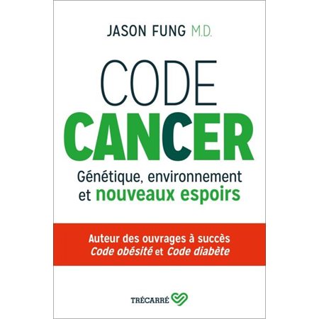 Code cancer : Génétique, environnement et nouveaux espoirs