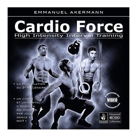Cardio Force : High intensity interval training : La musculation du 3e millénaire
