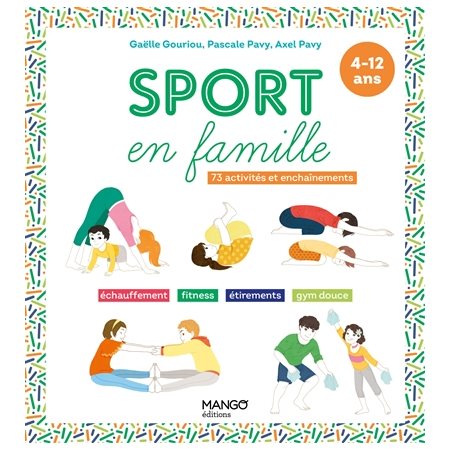 Sport en famille : 4-12 ans : 73 activités et enchaînements, échauffement, fitness, étirements, gym