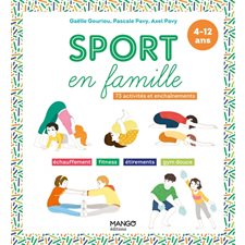 Sport en famille : 4-12 ans : 73 activités et enchaînements, échauffement, fitness, étirements, gym