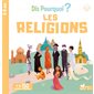 Les religions : Dis pourquoi ? : 6-8 ans : + de 150 questions-réponses