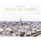 Toits de Paris : Les plus belles vues des toits de Paris en 8 panoramas