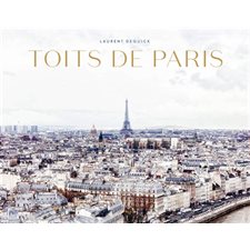Toits de Paris : Les plus belles vues des toits de Paris en 8 panoramas