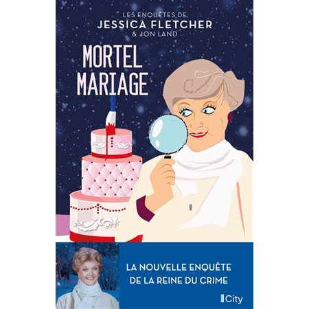 Mortel mariage : Les enquête de Jessica Fletcher & Jon Land : POL