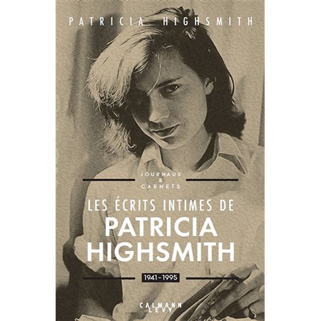 Les écrits intimes de Patricia Highsmith : Journaux & carnets