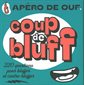 Coup de bluff : Apéro de ouf : 220 questions pour bluffer et contre-bluffer